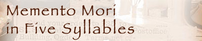 Memento Mori in Five Syllables